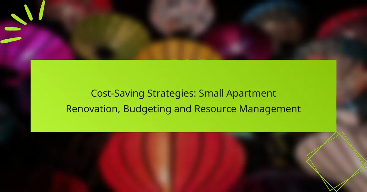 Cost-Saving Strategies: Small Apartment Renovation, Budgeting and Resource Management