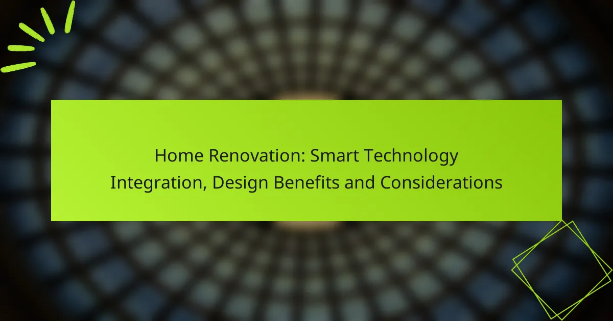 Home Renovation: Smart Technology Integration, Design Benefits and Considerations