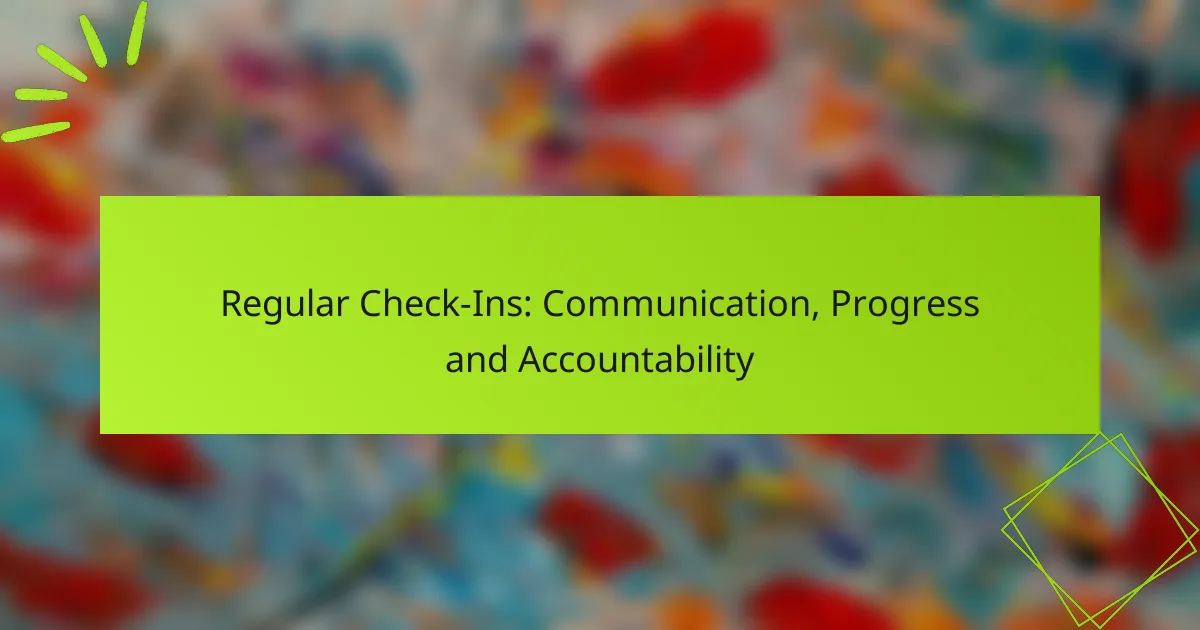 Regular Check-Ins: Communication, Progress and Accountability