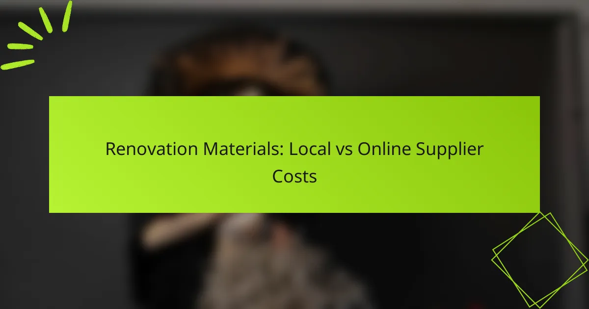 Renovation Materials: Local vs Online Supplier Costs