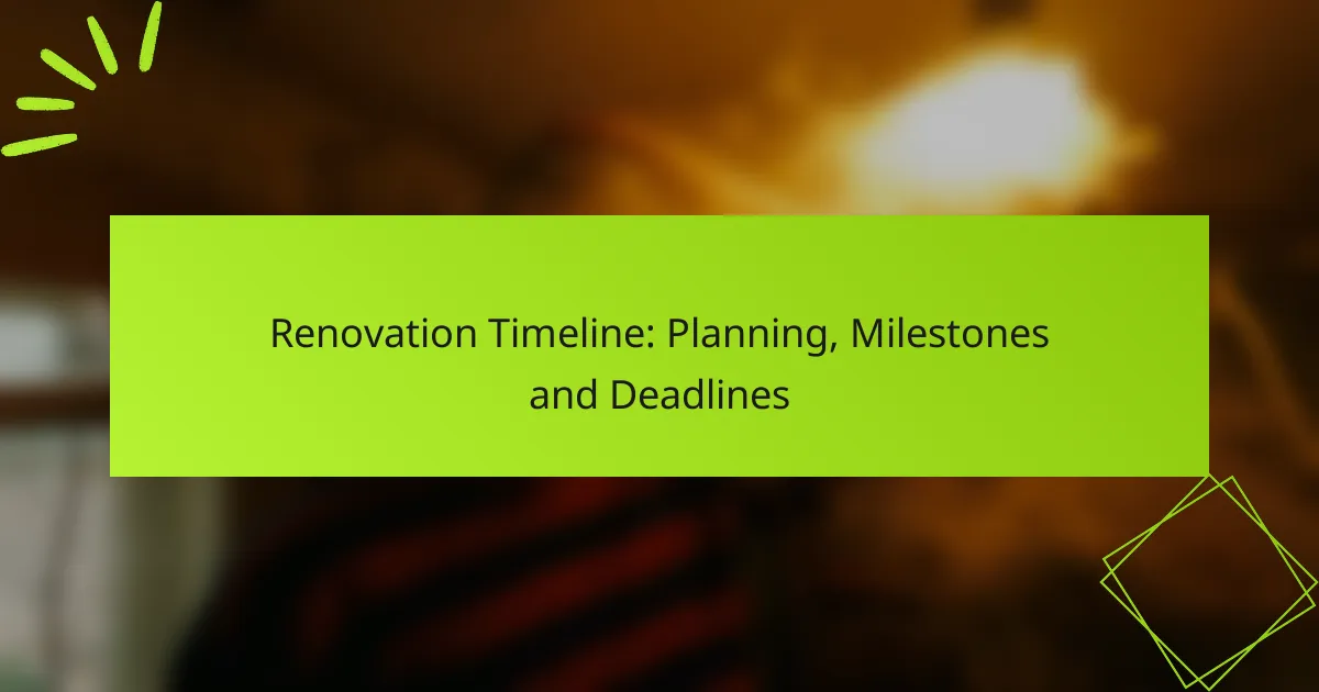 Renovation Timeline: Planning, Milestones and Deadlines