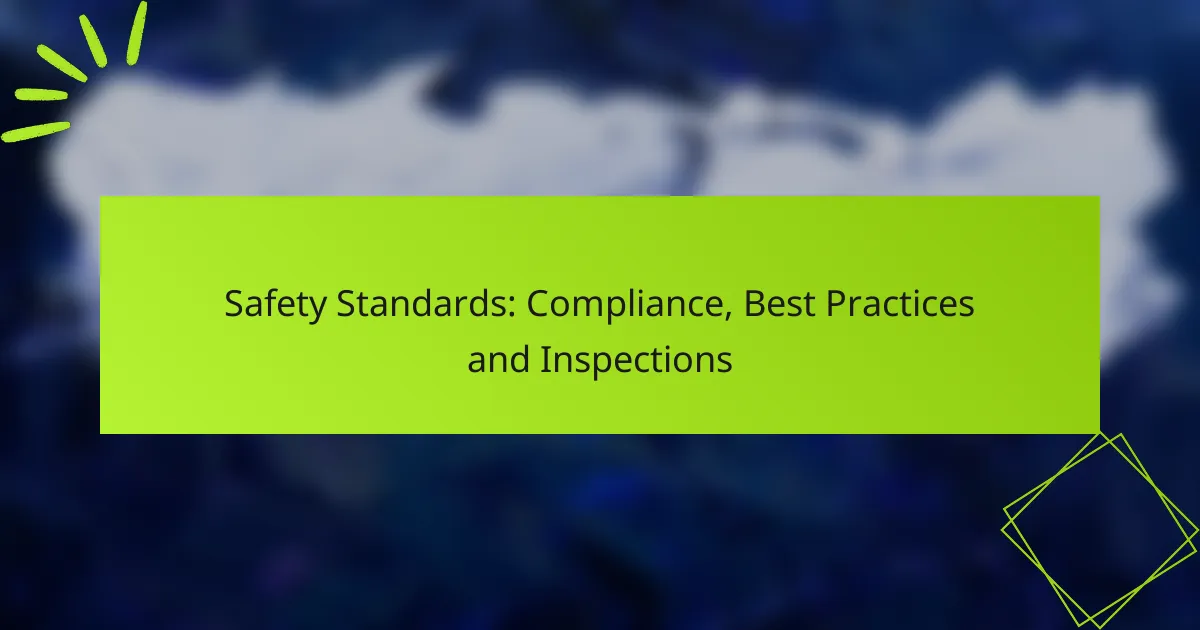 Safety Standards: Compliance, Best Practices and Inspections