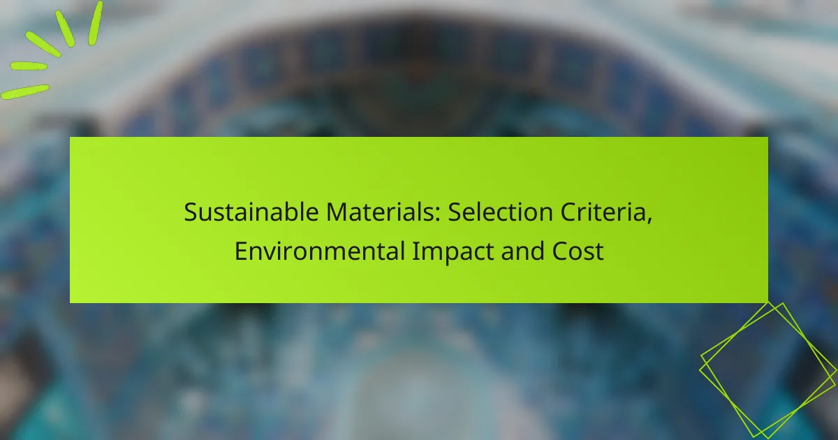 Sustainable Materials: Selection Criteria, Environmental Impact and Cost