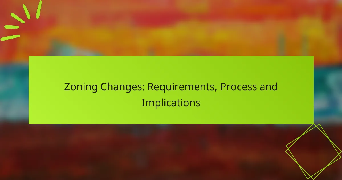 Zoning Changes: Requirements, Process and Implications