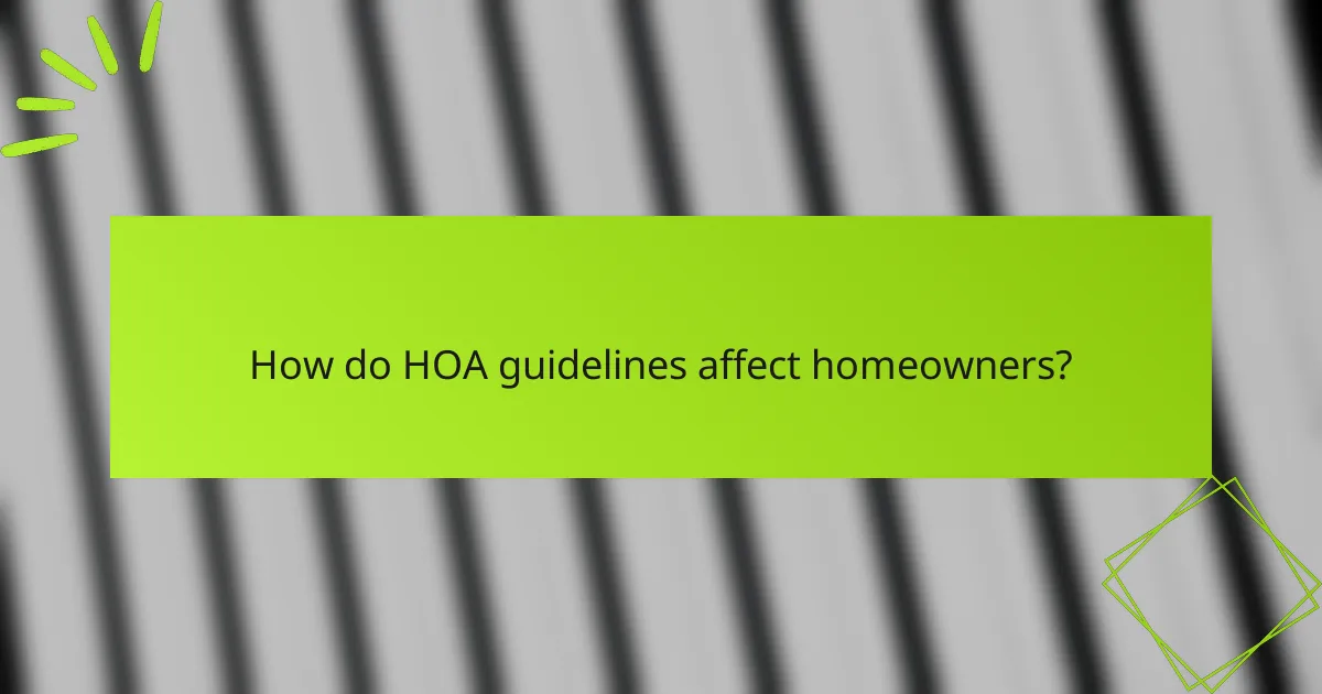 How do HOA guidelines affect homeowners?