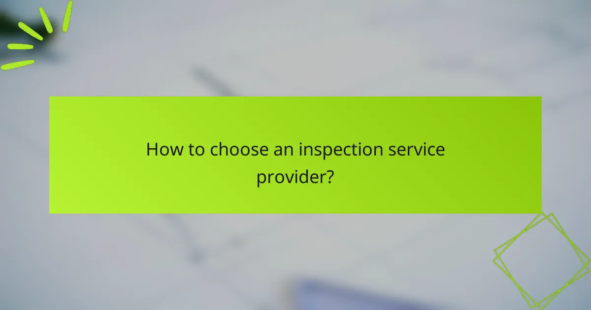How to choose an inspection service provider?