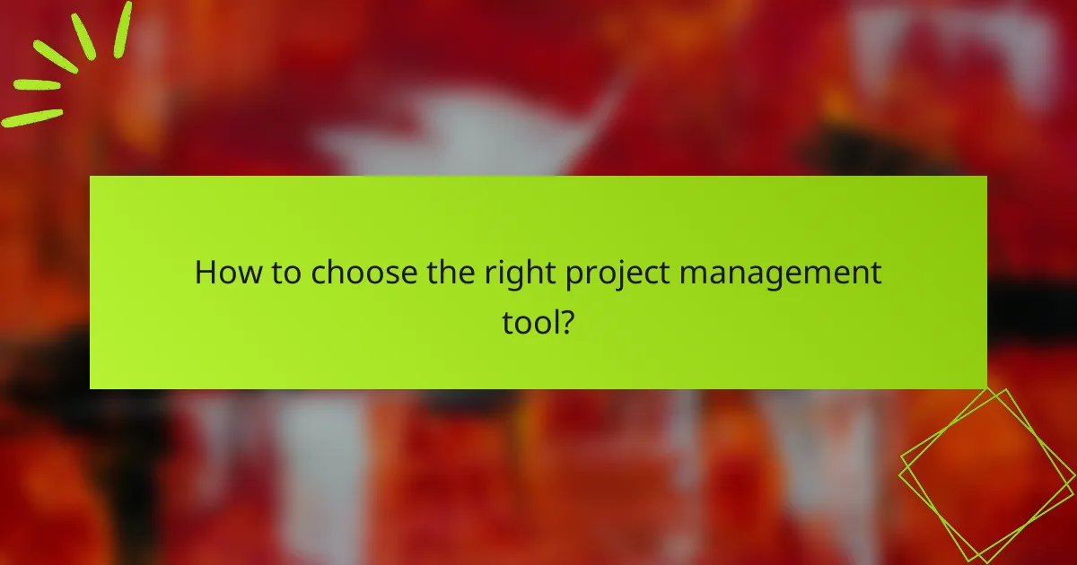 How to choose the right project management tool?