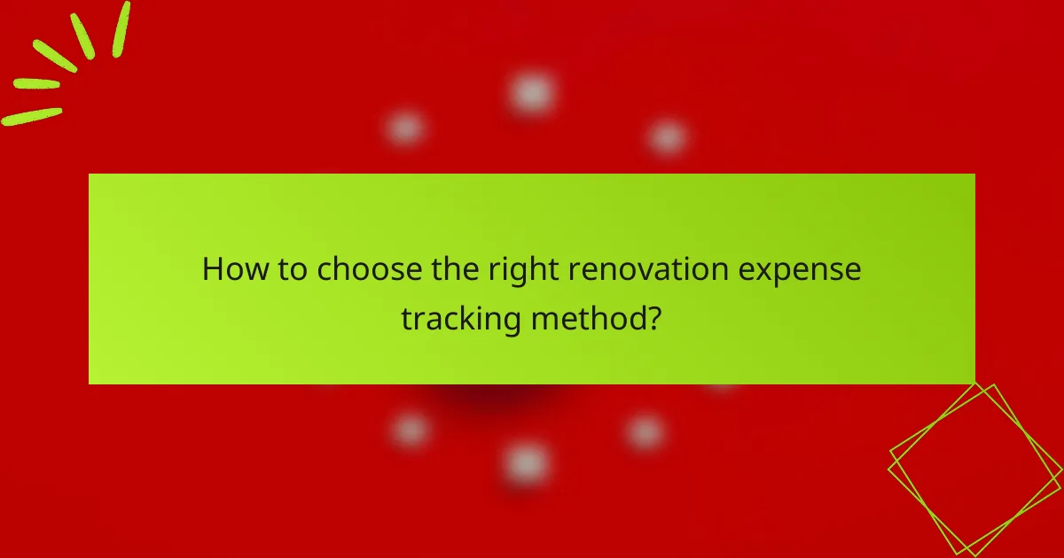 How to choose the right renovation expense tracking method?