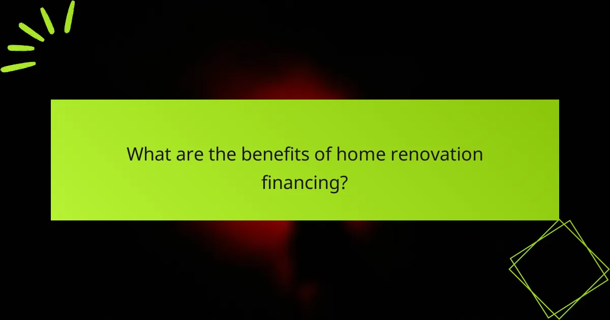 What are the benefits of home renovation financing?
