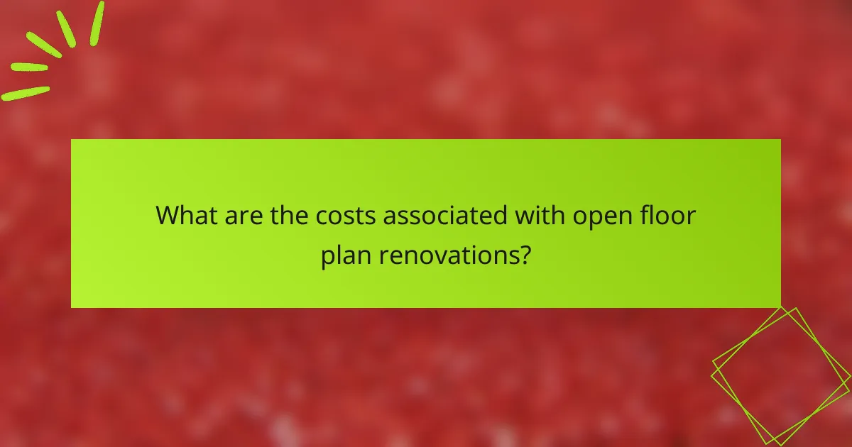 What are the costs associated with open floor plan renovations?