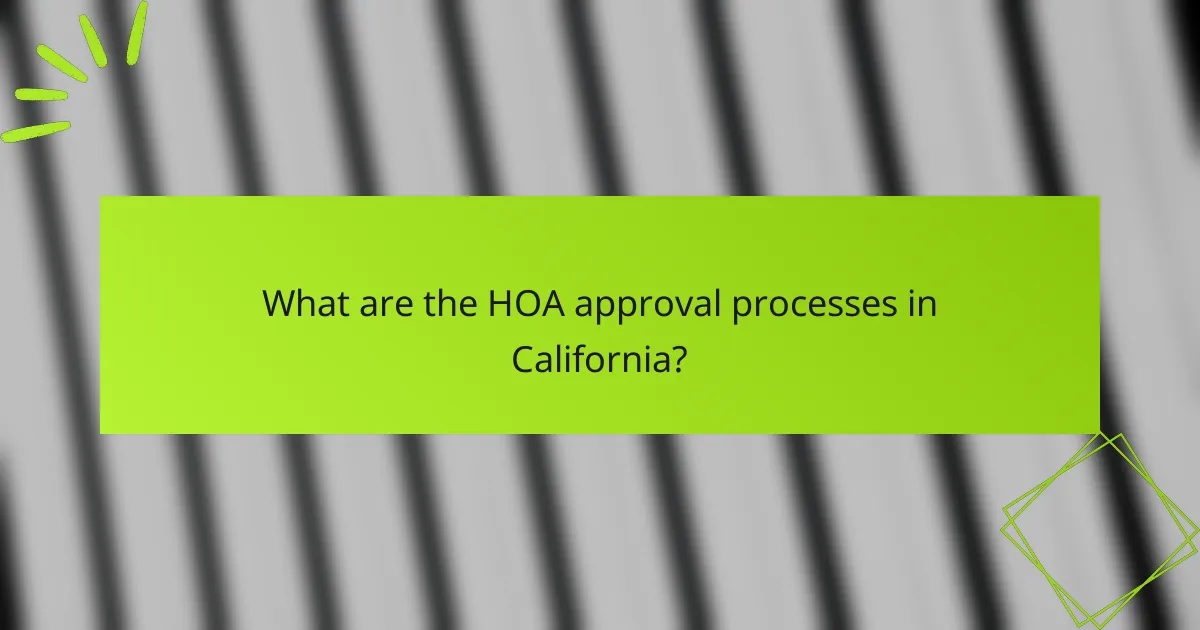 What are the HOA approval processes in California?