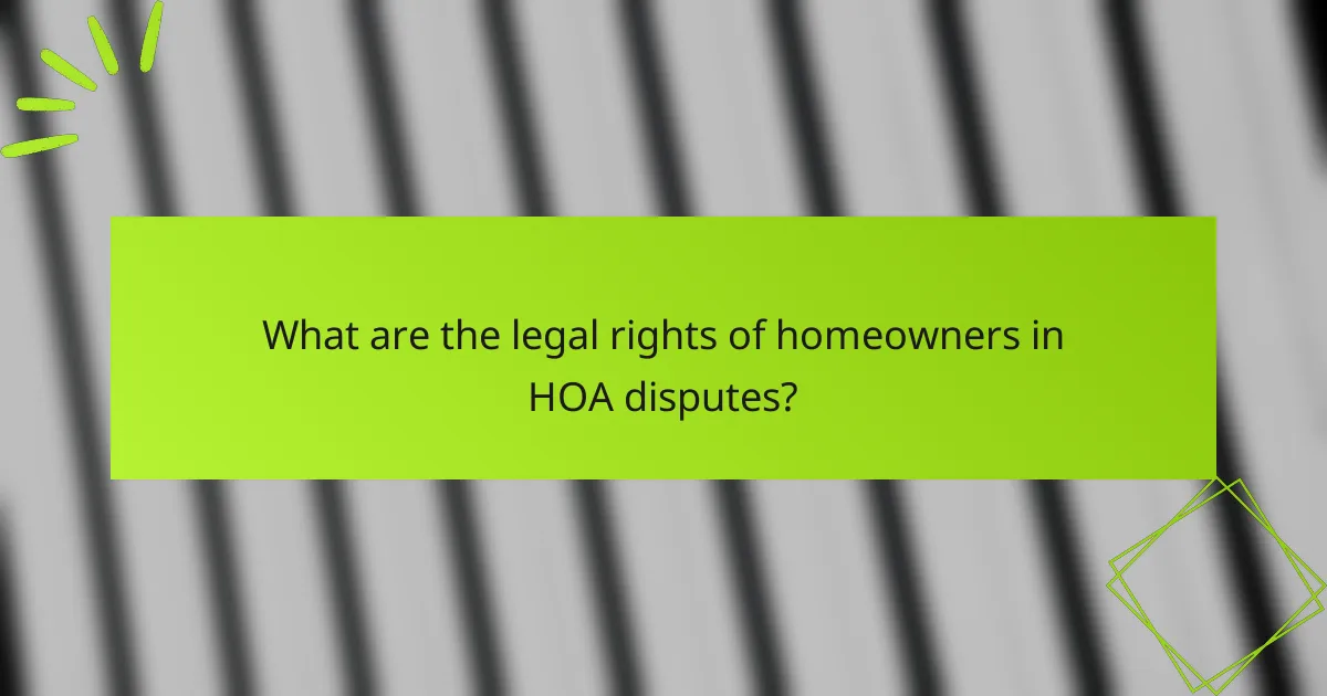 What are the legal rights of homeowners in HOA disputes?