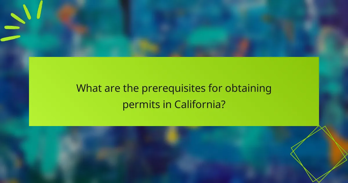 What are the prerequisites for obtaining permits in California?