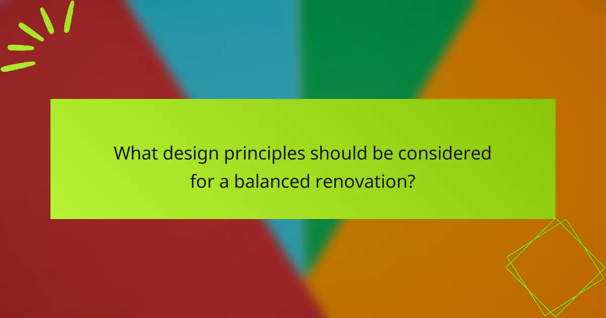 What design principles should be considered for a balanced renovation?